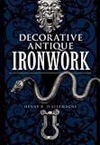 Decorative Antique Ironwork: A Pictorical Treasure livre