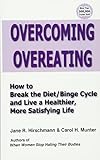 Overcoming Overeating: How to Break the Diet/Binge Cycle and Live a Healthier, More Satisfying Life livre