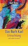 Das Buch Karl: Erleuchtung und andere Irrtümer livre