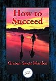 How to Succeed: Or, Stepping-Stones to Fame and Fortune (English Edition) livre