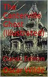 The Canterville Ghost (Illustrated): Classic Edition (English Edition) livre