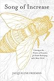 Song of Increase: Listening to the Wisdom of Honeybees for Kinder Beekeeping and a Better World (Eng livre