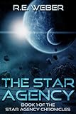 The Star Agency (The Star Agency Chronicles Book 1) (English Edition) livre
