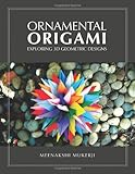 Ornamental Origami: Exploring 3D Geometric Designs livre