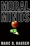 Moral Minds: How Nature Designed Our Universal Sense of Right and Wrong livre