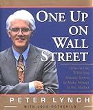 One Up On Wall Street: How To Use What You Already Know To Make Money In The Market livre