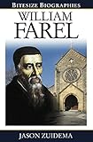 William Farel (Bitesize Biographies Book 11) (English Edition) livre