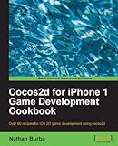 Cocos2d for iPhone 1 Game Development Cookbook (English Edition) livre