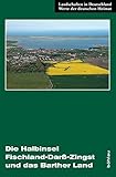 Die Halbinsel Fischland-Darß-Zingst und das Barther Land: Eine landeskundliche Bestandsaufnahme: Ei livre