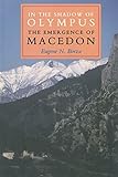 In the Shadow of Olympus - The Emergence of Macedon livre