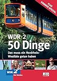 WDR 2 - 50 Dinge. Das muss ein Nordrhein-Westfale getan haben livre