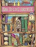 How To Live Forever livre