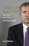 Gerald Ratner: The Rise and Fall...and Rise Again livre