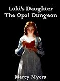 Loki's Daughter The Opal Dungeon: A LitRPG Novel (Tales of the Opal Dungeon Book 1) (English Edition livre