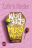 Wolfgang muss weg! (MIRA Star Bestseller Autoren Romance) livre
