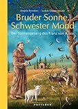 Bruder Sonne, Schwester Mond: Der Sonnengesang des Franz von Assisi livre