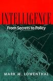 Intelligence: From Secrets to Policy livre