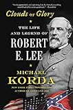 Clouds of Glory: The Life and Legend of Robert E. Lee livre