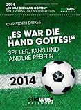 Es war die Hand Gottes! 2014 Textabreißkalender: Spieler, Fans und andere Pfeifen; Fußball Kalende livre