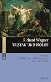 Tristan und Isolde: Einführung und Kommentar. WWV 90. Textbuch/Libretto. (Opern der Welt) livre