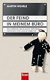 Der Feind in meinem Büro: Die großen und kleinen Irrtümer zwischen Chef und Mitarbeiter livre