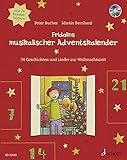 Fridolins musikalischer Adventskalender: 24 Geschichten und Lieder zur Weihnachtszeit. Ausgabe mit C livre