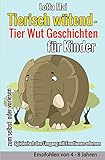 Tierisch wütend - Tier Wut Geschichten für Kinder: (Spielerisch den Umgang mit Emotionen erlernen) livre