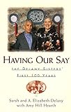 Having Our Say: The Delany Sisters' First 100 Years livre