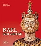 Karl der Große: Leben und Wirkung, Kunst und Architektur (Kultur und Reisen) livre