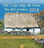 Alle Tage möge die Sonne für dich scheinen 2014: Wandkalender livre