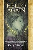 Hello Again: A memoir of souls reconnecting over many lifetimes (English Edition) livre