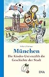 München: Die Kinder-Uni erzählt die Geschichte der Stadt - livre