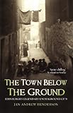 The Town Below the Ground: Edinburgh's Legendary Undgerground City (English Edition) livre