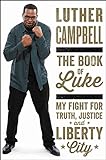 The Book of Luke: My Fight for Truth, Justice, and Liberty City livre