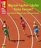 Warum laufen Läufer links herum?: Verblüffende Antworten über Sport und Olympia livre