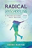 Radical Unschooling - A Revolution Has Begun-Revised Edition livre