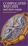 Complicated Watches and Their Repair livre
