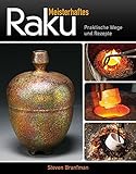 Meisterhaftes Raku: Praktische Wege und Rezepte livre