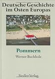 Deutsche Geschichte im Osten Europas, 10 Bde., Pommern livre