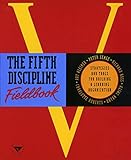 The Fifth Discipline Fieldbook: Strategies and Tools for Building a Learning Organization livre