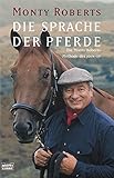 Die Sprache der Pferde: Die Monty-Roberts-Methode des JOIN-UP livre