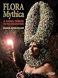 Flora Mythica: A Floral Tribute to the Imagination livre