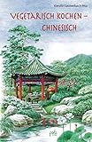 Vegetarisch kochen - chinesisch livre