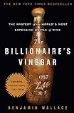 The Billionaire's Vinegar: The Mystery of the World's Most Expensive Bottle of Wine livre