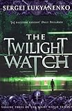 The Twilight Watch: (Night Watch 3) (Night Watch Trilogy) (English Edition) livre