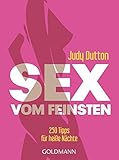 Sex vom Feinsten: 250 Tipps für heiße Nächte livre