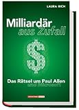 Milliardär aus Zufall. Die Geschichte um Paul Allen und Microsoft livre