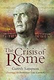 Crisis of Rome: The Jugurthine and Northern Wars and the Rise of Marius (English Edition) livre