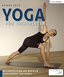 Yoga für Triathleten: Mit körperlichem und mentalem Gleichgewicht zum Erfolg livre