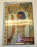 Understanding Hieroglyphs: A Quick and Simple Guide livre